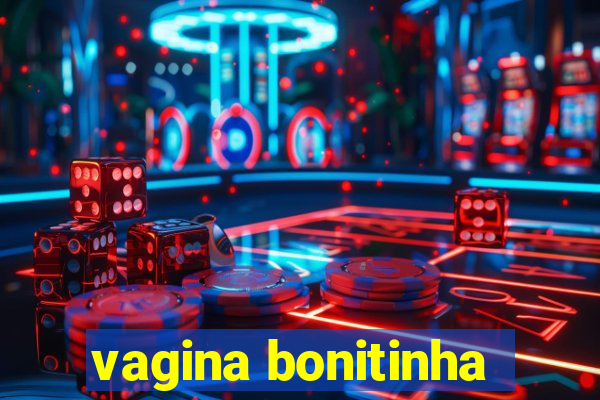 vagina bonitinha